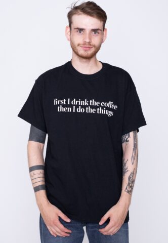 Dancitee – First I Drink The Coffee – T-Shirt – Schwarz – XL – 100% Baumwolle
