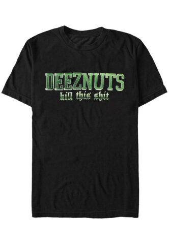 Deez Nuts – Kill This Shit – T-Shirt – Schwarz – XXL – 100% Baumwolle